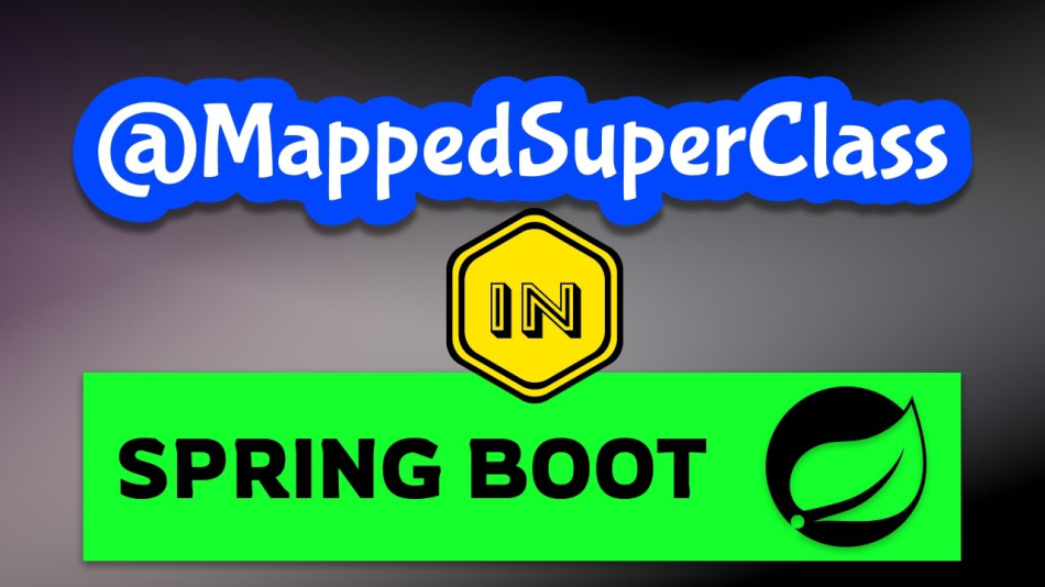 Using @MappedSuperclass in JPA: Code Examples, Demos, and Results